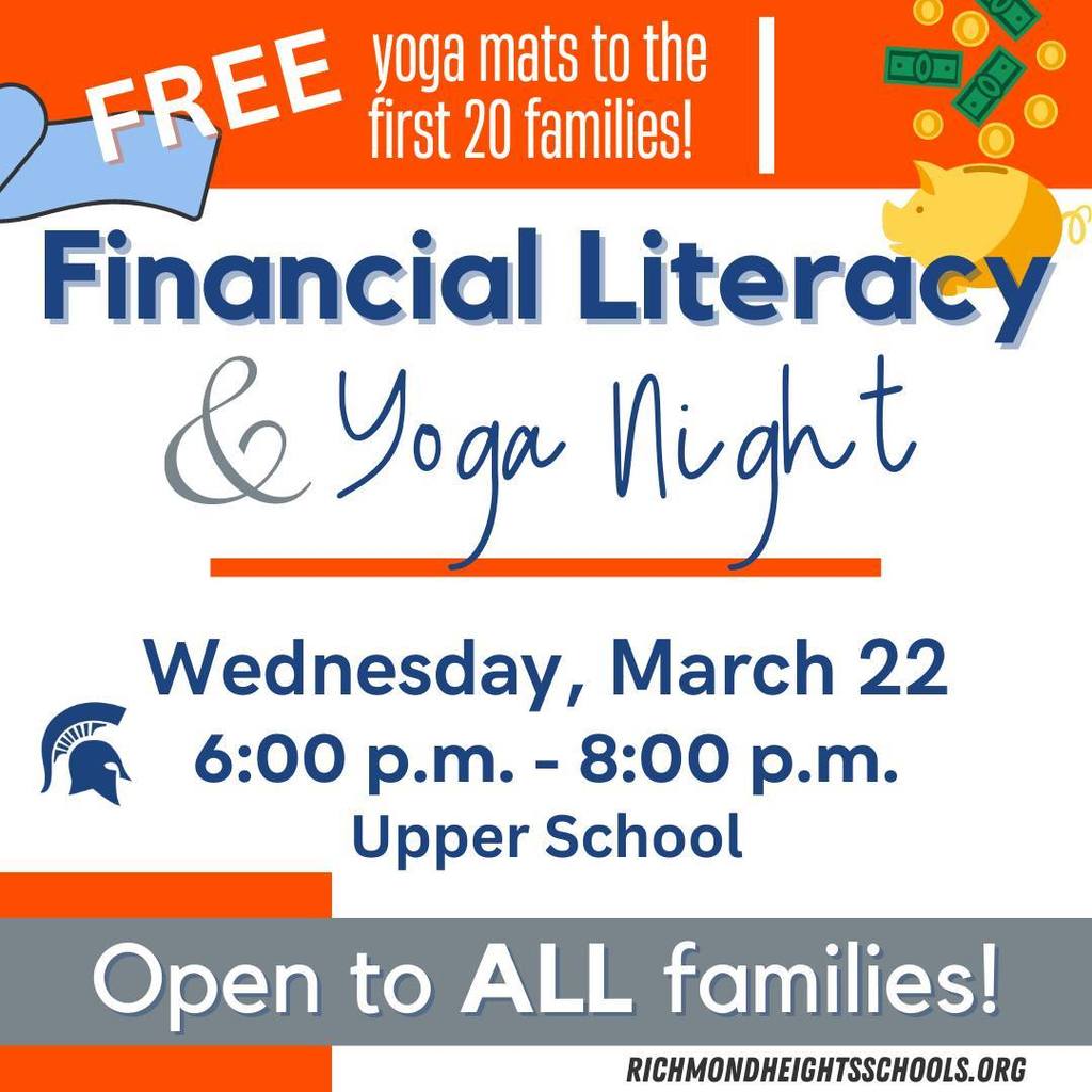 Financial Literacy de Yoga Night Wednesday, March 22 6:00 p.m. - 8:00 p.m. Upper School Open to ALL families!