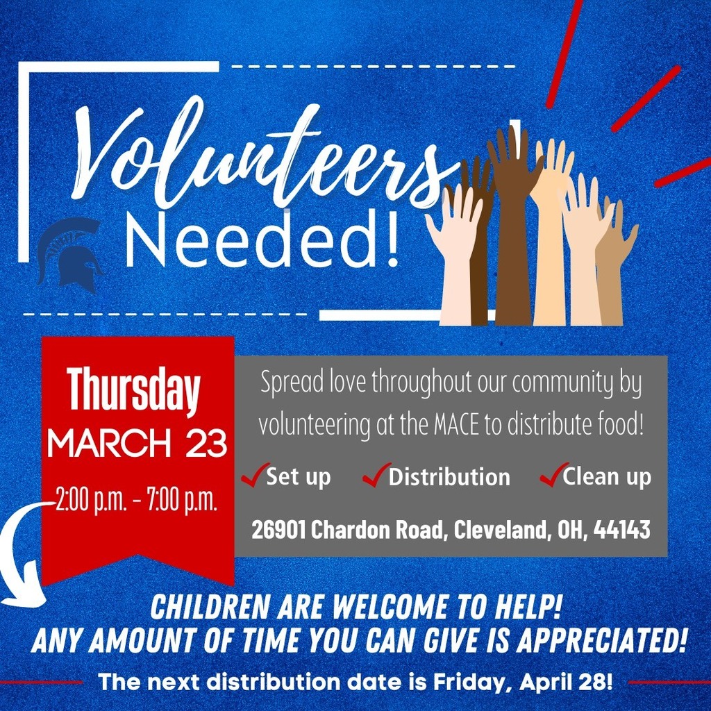 Volunteers Needed! Thursday MARCH 23 Spread love throughout our community bu volunteering at the MACE to distribute food! ~ Set up Distribution Clean up -2:00 p.m. - 7.00 p.m. 26901 Chardon Road, Cleveland, OH, 44143 CHILDREN ARE WELCOME TO HELP! ANY AMOUNT OF TIME YOU CAN GIVE IS APPRECIATED! The next distribution date is Friday, April 28!